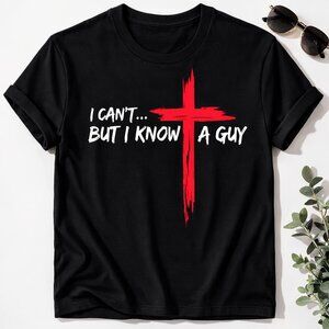 "I Can't But I Know A Guy" Christian Cross Black Funny Faith Graphic Tee